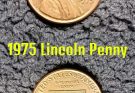 The $560,000 1975 Lincoln Penny: The Ultimate Modern Coin Rarity