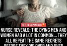 Nurse at palliative care reveals the top 5 regrets of people right before they died